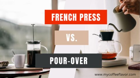 The Ultimate Guide to Pour Over Vs French Press Coffee: Pros and Cons