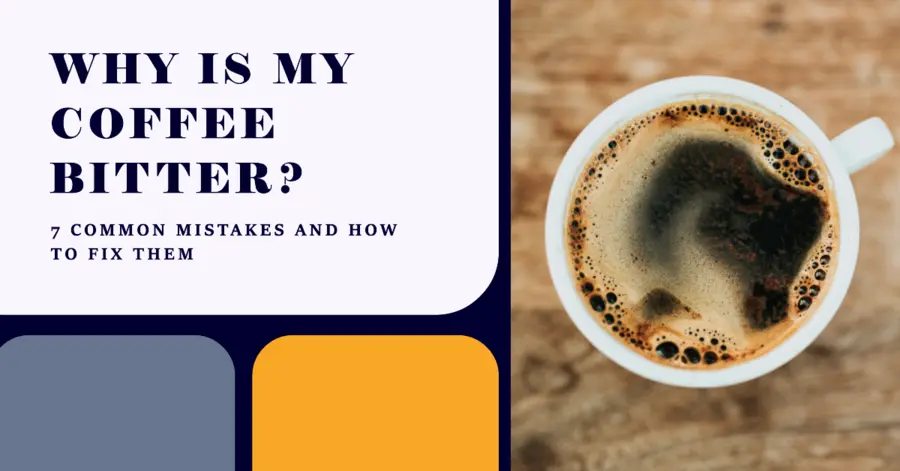 Why Is My Coffee Bitter?