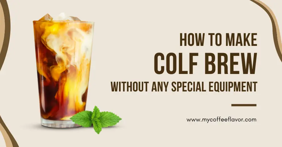 How to Make Cold Brew Without Any Special Equipment